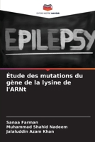 Étude des mutations du gène de la lysine de l'ARNt (French Edition) 6208675782 Book Cover