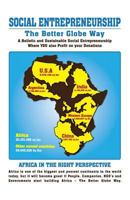 SOCIAL ENTREPRENEURSHIP - The Better Globe Way: A Holistic and Sustainable Social Entrepreneurship - Where YOU also Profit on Your Donations 1484066286 Book Cover