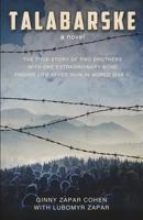 Talabarske: The True Story of Two Brothers with One Extraordinary Bond Finding Life After Ruin in World War II 1626524505 Book Cover