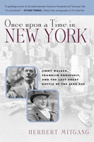 Once Upon a Time in New York: Jimmy Walker, Franklin Roosevelt and the Last Great Battle of the Jazz Age 0815412630 Book Cover