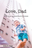 Love Dad: 47 Devotionals on Character for the Entire Family 1640884734 Book Cover