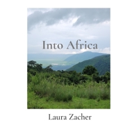 Into Africa: Visiting Four National Parks in Tanzania B0DV17M3TJ Book Cover