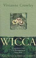 Wicca: A Comprehensive Guide to the Old Religion in the Modern World