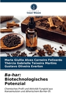 Ba-har: Biotechnologisches Potenzial: Chemisches Profil und Aktivität Fungizid aus Nanoemulsion und ätherischem Ba-Har-Öl. 6203294101 Book Cover