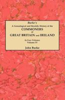 A Genealogical And Heraldic History Of The Commoners Of Great Britain And Ireland Enjoying Territorial Possessions Or High Official Rank: But Uninvested With Heritable Honours; Volume 4 1015586198 Book Cover