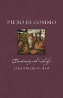 Piero di Cosimo: Eccentricity and Delight (Renaissance Lives) 1789148421 Book Cover