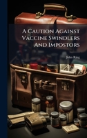 A Caution Against Vaccine Swindlers And Impostors 1024389243 Book Cover