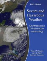 Severe and Hazardous Weather: An Introduction to High Impact Meteorology 0757597726 Book Cover