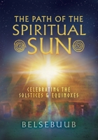 The Path of the Spiritual Sun 0992411300 Book Cover