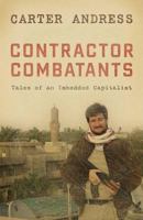 Contractor Combatants: Tales of an Imbedded Capitalist 1595550895 Book Cover