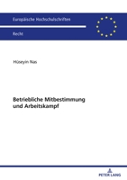 Betriebliche Mitbestimmung Und Arbeitskampf (Europaeische Hochschulschriften Recht) 3631902050 Book Cover