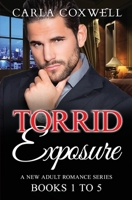 Torrid Exposure New Adult Romance Series - Books 1 to 5 1773500546 Book Cover