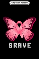 Composition Notebook: Brave Pink Butterfly Breast Cancer Awareness Day 1700251422 Book Cover
