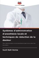 Systèmes d'administration d'anesthésie locale et techniques de réduction de la douleur (French Edition) 6209765653 Book Cover