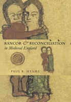 Rancor & Reconciliation in Medieval England (Conjunctions of Religion & Power in the Medieval Past) 0801439965 Book Cover