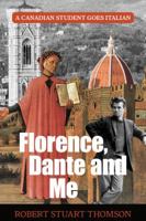 "Florence, Dante and Me": A Canadian student goes Italian for a year, 1960-61 0995876002 Book Cover