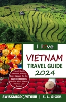 I love Vietnam Travel Guide: Travel Guide Vietnam, Vietnamese Vocabulary, Hanoi travel guide, Hanoi, Halong Bay, motorcycle travel. 1089589182 Book Cover