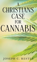 A Christian’s Case for Cannabis B0GKV27C9S Book Cover