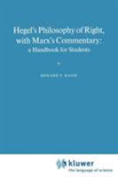 Hegel's Philosophy of Right, with Marx's Commentary: A Handbook for Students 9024716209 Book Cover