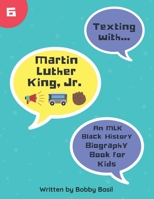 Texting with Martin Luther King Jr.: An MLK Black History Book for Kids 1794059938 Book Cover