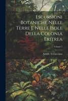 Escursioni Botaniche Nelle Terre E Nelle Isole Della Colonia Eritrea; Volume 1 1021553557 Book Cover