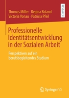 Professionelle Identit?tsentwicklung in der Sozialen Arbeit : Perspektiven Auf ein Berufsbegleitendes Studium 3658325763 Book Cover