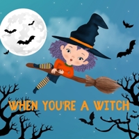 When You're a Witch: A Halloween Tale B0BCS7NH8S Book Cover