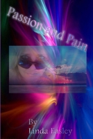 Passion and Pain 1387719262 Book Cover