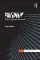 Politics of the Event: Time, Movement, Becoming 0415721628 Book Cover