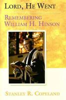 Lord, He Went: Remembering William H. Hinson 0687334039 Book Cover