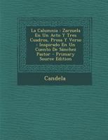 La Calumnia: Zarzuela En Un Acto Y Tres Cuadros, Prosa Y Verso: Inspirado En Un Cuento De S�nchez Pastor 0274784572 Book Cover