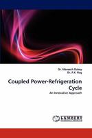 Coupled Power-Refrigeration Cycle: An Innovative Approach 3838339088 Book Cover