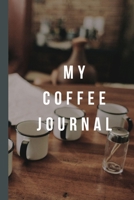My Coffee Journal: Caffeine | But First Coffee | Nurses | Cup of Joe | I love Coffee | Gift Under 10 | Cold Drip | Cafe Work Space | Barista | Coffee Beans | Aficionados | Flat White 1697202616 Book Cover