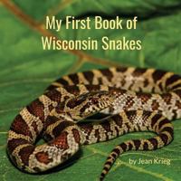 My First Book of Wisconsin Snakes 1977533205 Book Cover