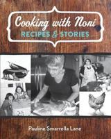 Cooking with Noni: Recipes & Stories 061598813X Book Cover