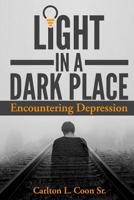 Light in a Dark Place - Encountering Depression 1797823000 Book Cover