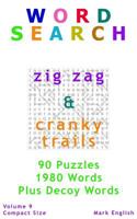 Word Search: Zig Zag & Cranky Trails, Plus Decoy Words, 90 Puzzles, 1980 Words, Volume 9, Compact 5x 8 Size 1093638648 Book Cover