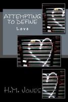 Attempting to Define: Love 1494956055 Book Cover