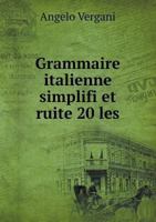 Grammaire Italienne Simplifi Et Ruite 20 Les 1178820769 Book Cover