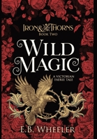 Wild Magic: A Victorian Faerie Tale 1960033093 Book Cover