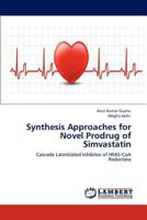 Synthesis Approaches for Novel Prodrug of Simvastatin: Cascade Latentiated Inhibitor of HMG-CoA Reductase 384658214X Book Cover