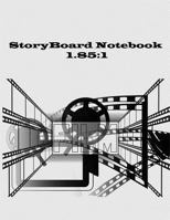 StoryBoard Notebook 1.85:1: 3 Panel Storyboard Template 120 pages ideal for filmmakers, advertisers, animators,visual storytelling 1986193462 Book Cover