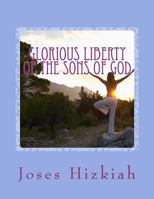 Glorious Liberty of the Sons of God 154417182X Book Cover