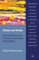 Visions and Voices: Conversations with Fourteen Caribbean Playwrights 1845231732 Book Cover