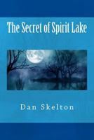 The Secret of Spirit Lake 1499114141 Book Cover