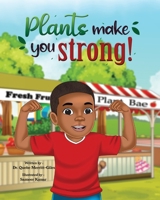 Plants Make You Strong B0CMW1N7HB Book Cover