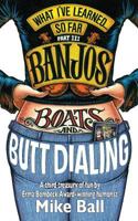 What I've Learned... So Far Part III: Banjos, Boats & Butt Dialing 0914303082 Book Cover