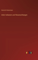 Unter Indianern Und Riesenschlangen 3861959852 Book Cover