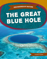 The Great Blue Hole (Engineered by Nature) 1532192886 Book Cover