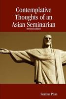 Contemplative Thoughts of an Asian Seminarian 0615211690 Book Cover